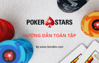 Hướng dẫn đăng ký và đánh bài tại PokerStars