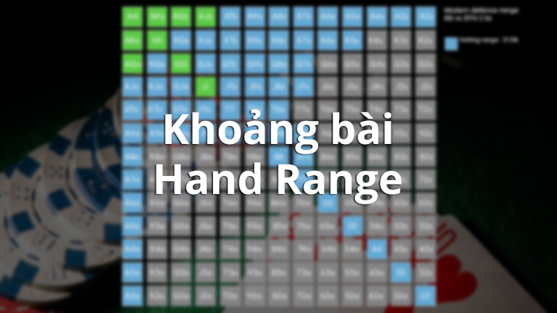 Khoảng bài, hand range, là gì?