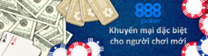 Khuyến mại cho người chơi mới tại 888poker